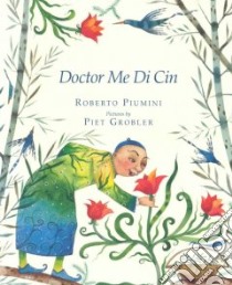 Doctor Me Di Cin libro in lingua di Piumini Roberto, Grobler Piet (ILT)