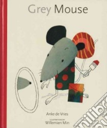 Grey Mouse libro in lingua di Vries Anke De, Min Willemien (ILT), De Vries Anke