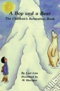 A Boy and a Bear libro in lingua di Lite Lori, Hartigan M. (ILT)
