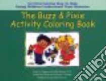 The Buzz & Pixie Activity Coloring Book libro in lingua di Brunger Bruce A.