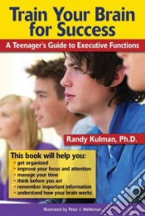 Train Your Brain for Success libro in lingua di Kulman Randy Ph.D.