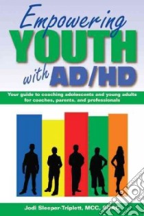 Empowering Youth With ADHD libro in lingua di Sleeper-triplett Jodi