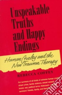 Unspeakable Truths and Happy Endings libro in lingua di Coffey Rebecca