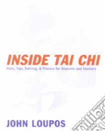 Inside Tai Chi libro in lingua di Loupos John