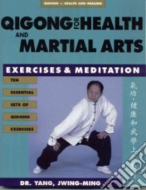 Qigong for Health and Martial Arts libro in lingua di Yang Jwing-Ming