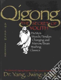 Qigong, the Secret of Youth libro in lingua di Yang Jwing-Ming
