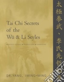 Tai Chi Secrets of the Wu and Li Styles libro in lingua di Yang Jwing-Ming