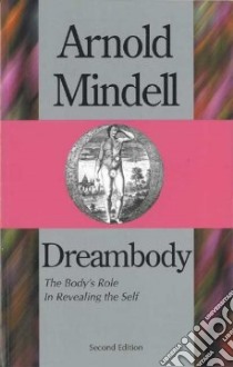 Dreambody libro in lingua di Mindell Arnold