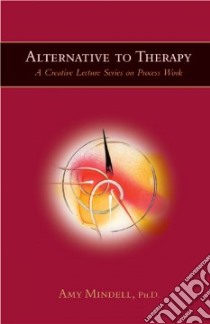 Alternative to Therapy libro in lingua di Mindell Amy