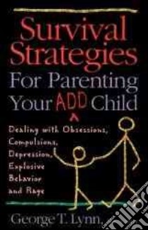 Survival Strategies for Parenting Your Add Child libro in lingua di Lynn George T.