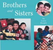 Brothers and Sisters libro in lingua di Dwight Laura