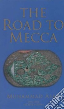 The Road to Mecca libro in lingua di Asad Muhammad