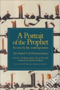 A Portrait of the Prophet libro in lingua di Tirmidhi Muhammad ibn Isa, Holland Muhtar (TRN)