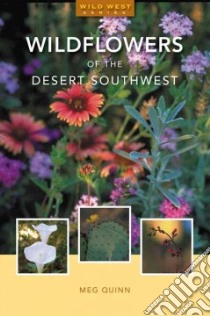 Wildflowers of the Desert Southwest libro in lingua di Quinn Meg