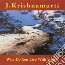 Why Do You Live With Stress libro in lingua di Krishnamurti J.