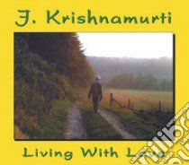 Living With Love libro in lingua di Krishnamurti J.