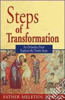 Steps of Transformation libro in lingua di Webber Meletios Father, Webber Meletios