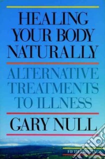 Healing Your Body Naturally libro in lingua di Null Gary