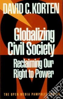 Globalizing Civil Society libro in lingua di Korten David C.