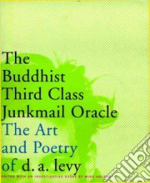 The Buddhist Third Class Junkmail Oracle libro in lingua di Levy D. A., Golden Mike (EDT), Golden Mike