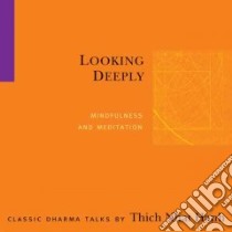 Looking Deeply (CD Audiobook) libro in lingua di Nhat Hanh Thich