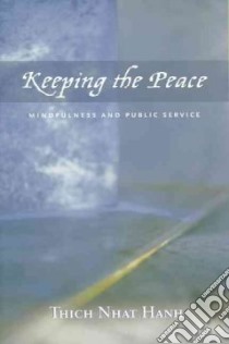 Keeping The Peace libro in lingua di Nhat Hanh Thich