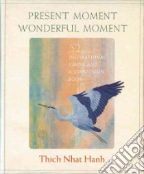 Present Moment, Wonderful Moment libro in lingua di Nhat Hanh Thich, Kirsten-honshin Nicholas
