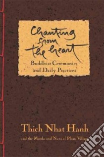 Chanting From The Heart libro in lingua di Nhat Hanh Thich (EDT)
