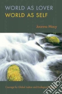 World As Lover, World As Self libro in lingua di Macy Joanna