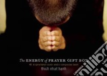 The Energy of Prayer Gift Box libro in lingua di Nhat Hanh Thich