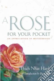 A Rose for Your Pocket libro in lingua di Nhat Hanh Thich