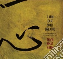 Calm, Ease, Smile, Breathe libro in lingua di Nhat Hanh Thich, Payne Logan (CON)
