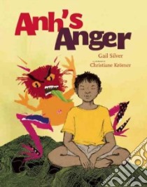 Anh's Anger libro in lingua di Silver Gail, Kromer Christiane (ILT)