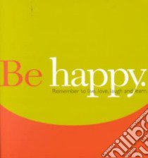Be Happy libro in lingua di Zadra Dan (COM)