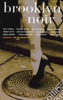Brooklyn Noir libro in lingua di McLoughlin Tim (EDT), Hamill Pete, Estep Maggie, Pollack Neal, George Nelson, Offit Sidney, Nersesian Arthur