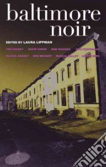 Baltimore Noir libro in lingua di Lippman Laura (EDT)
