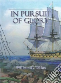 In Pursuit of Glory libro in lingua di White William H.