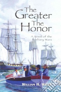 The Greater the Honor libro in lingua di White William H.