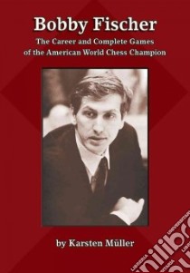 Bobby Fischer libro in lingua di Mueller Karsten, Evans Larry (FRW)
