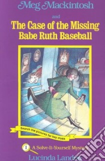 Meg Mackintosh and the Case of the Missing Babe Ruth Baseball libro in lingua di Landon Lucinda