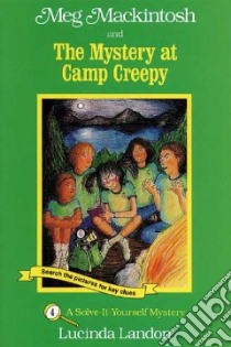 Meg Mackintosh and the Mystery at Camp Creepy libro in lingua di Landon Lucinda