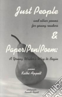 Just People & Paper/Pen/Poem libro in lingua di Appelt Kathi, Appelt Kenneth (ILT)