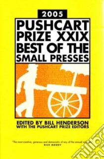 The Pushcart Prize XXIX libro in lingua di Henderson Bill
