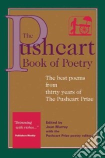 The Pushcart Book of Poetry libro in lingua di Murray Joan (EDT)