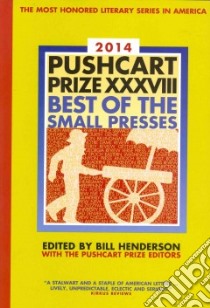 The Pushcart Prize Xxxviii libro in lingua di Henderson Bill (EDT), Pushcart Prize Editors (CON)