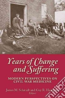 Years of Change and Suffering libro in lingua di Schmidt James M. (EDT), Hasegawa Guy R. (EDT)