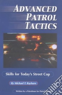 Advanced Patrol Tactics libro in lingua di Rayburn Michael T.