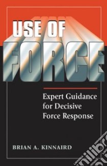 Use of Force libro in lingua di Kinnaird Brian A.