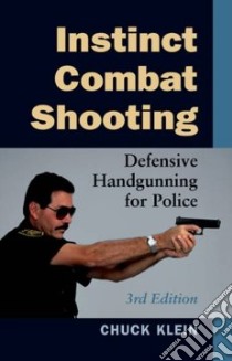Instinct Combat Shooting libro in lingua di Klein Chuck