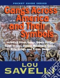 Gangs Across America And Their Symbols libro in lingua di Savelli Lou